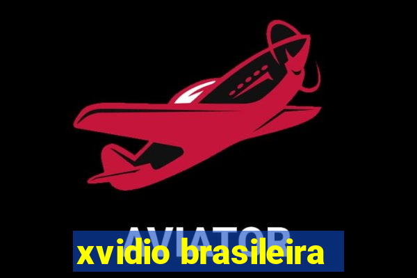 xvidio brasileira