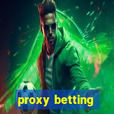 proxy betting