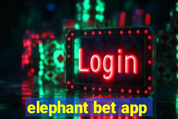 elephant bet app