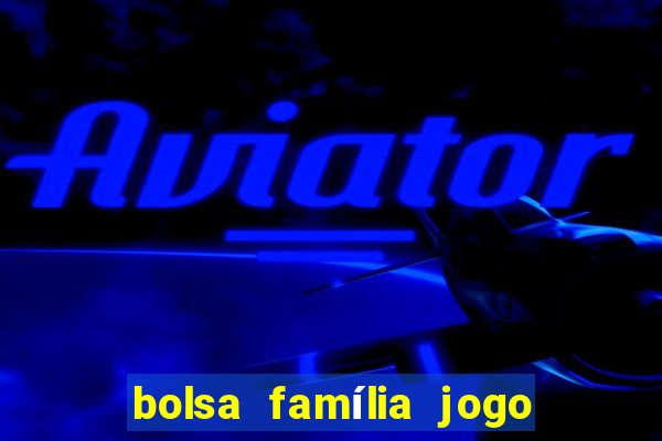 bolsa família jogo do tigrinho