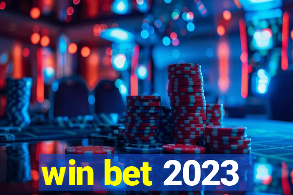 win bet 2023