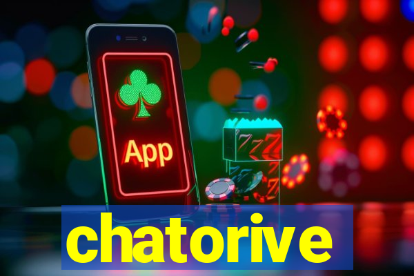 chatorive