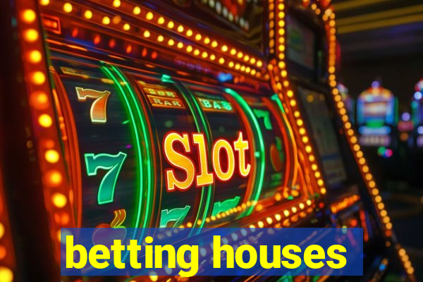 betting houses