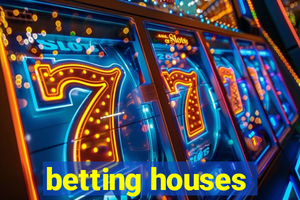 betting houses