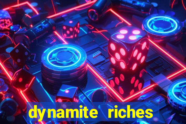 dynamite riches slot demo