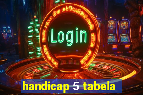 handicap 5 tabela