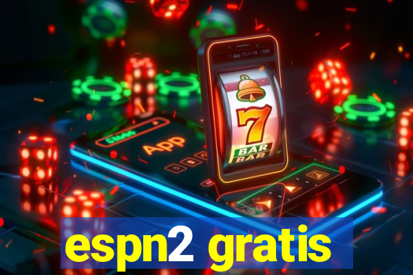 espn2 gratis