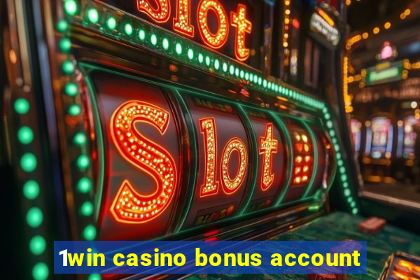 1win casino bonus account