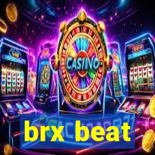 brx beat