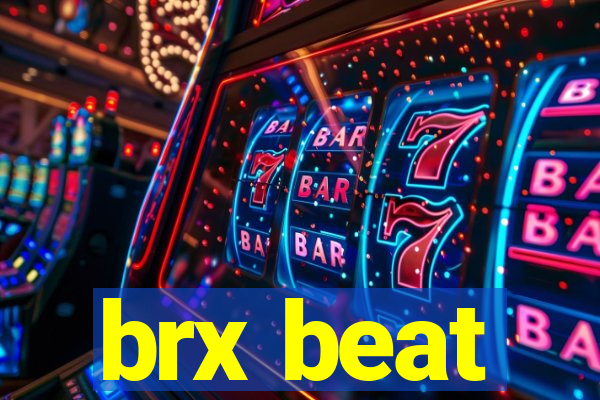 brx beat