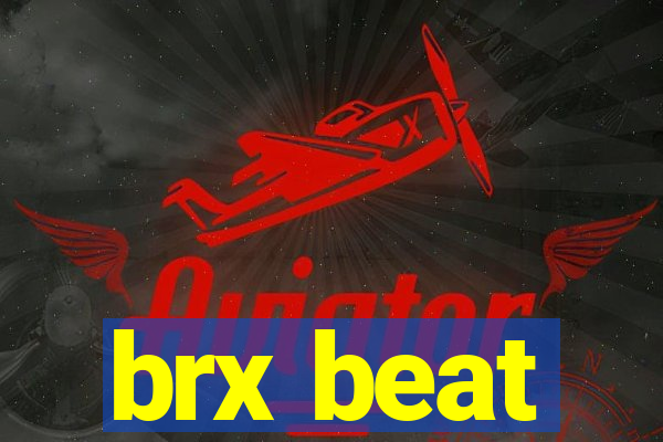 brx beat