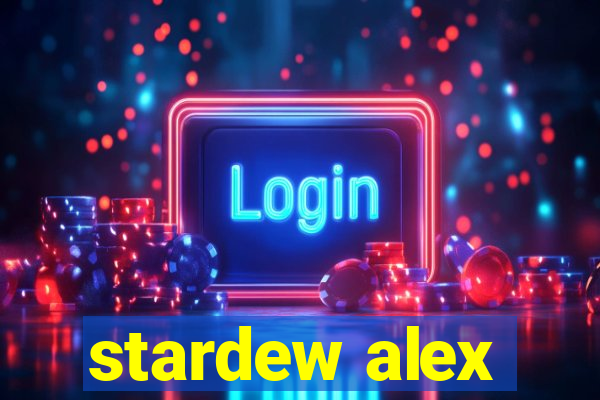 stardew alex