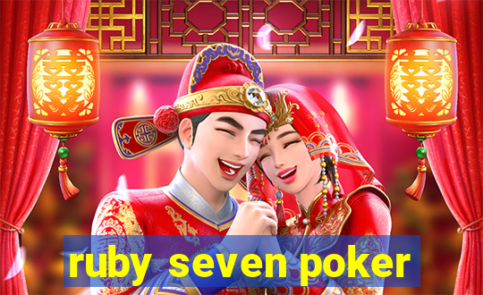 ruby seven poker