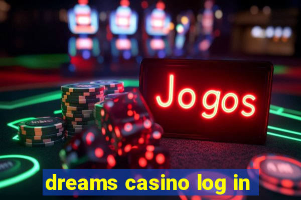 dreams casino log in