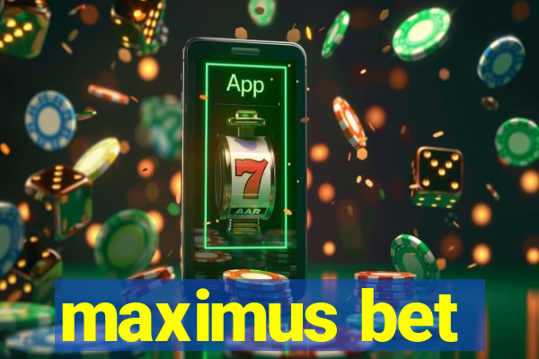 maximus bet