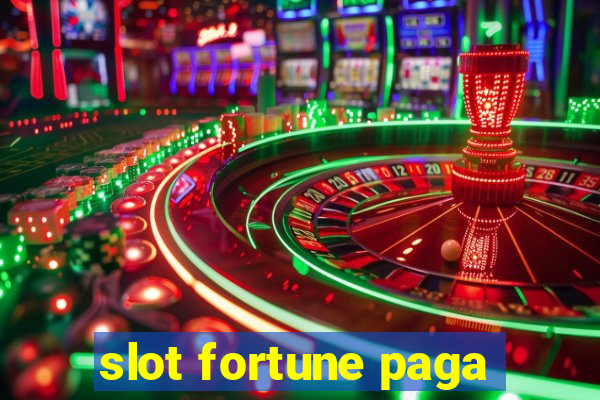 slot fortune paga