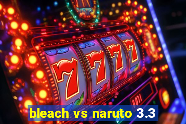 bleach vs naruto 3.3