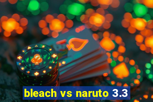 bleach vs naruto 3.3