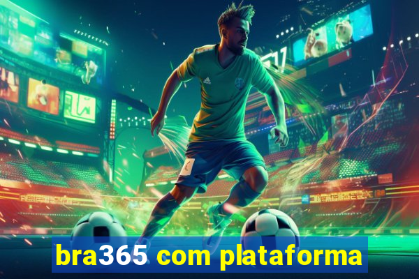 bra365 com plataforma