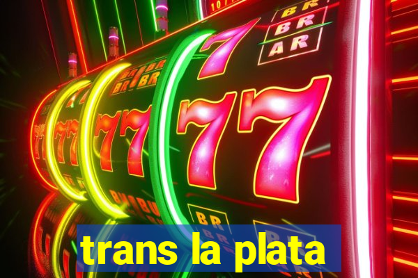 trans la plata