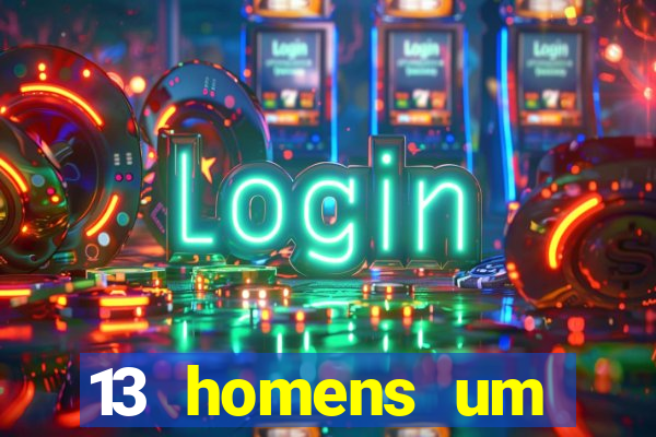 13 homens um segredo imagem de casino