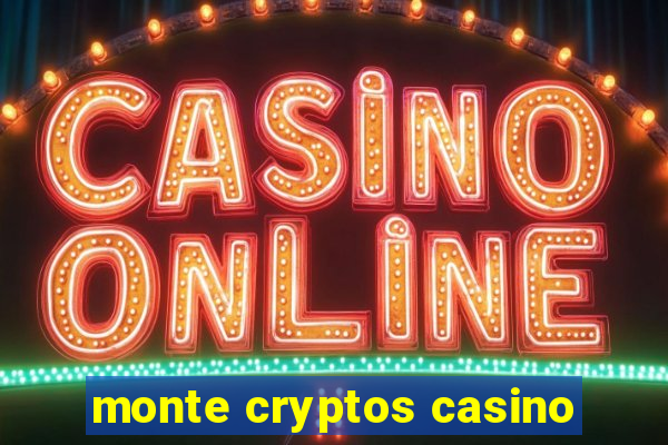 monte cryptos casino