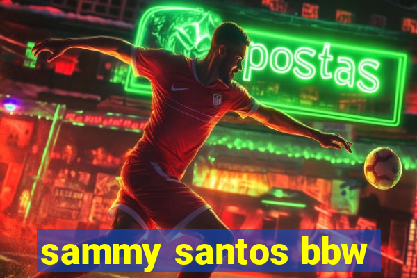 sammy santos bbw