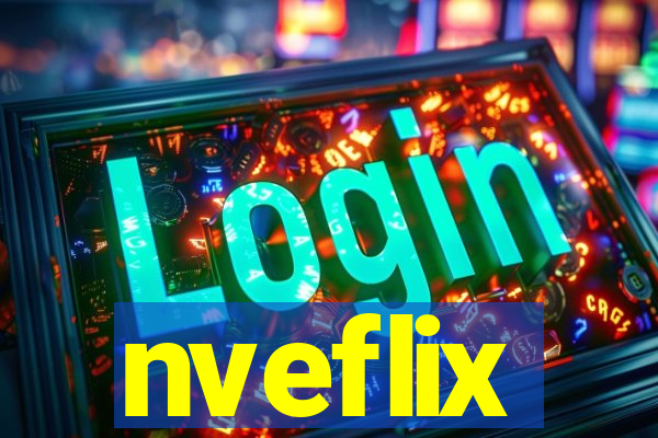 nveflix