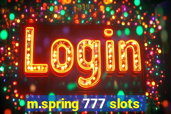 m.spring 777 slots