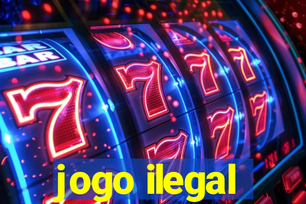 jogo ilegal