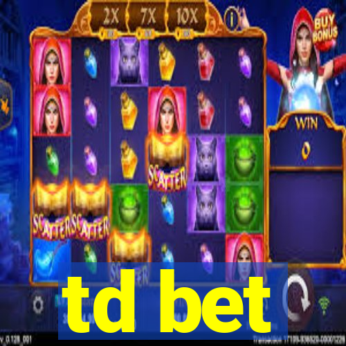 td bet