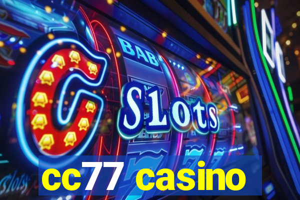 cc77 casino