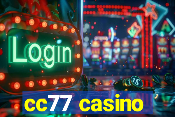 cc77 casino