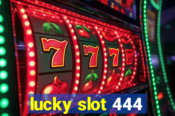 lucky slot 444