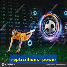 reptizillions power reels slot online