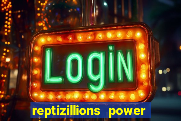 reptizillions power reels slot online