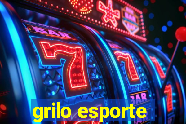 grilo esporte