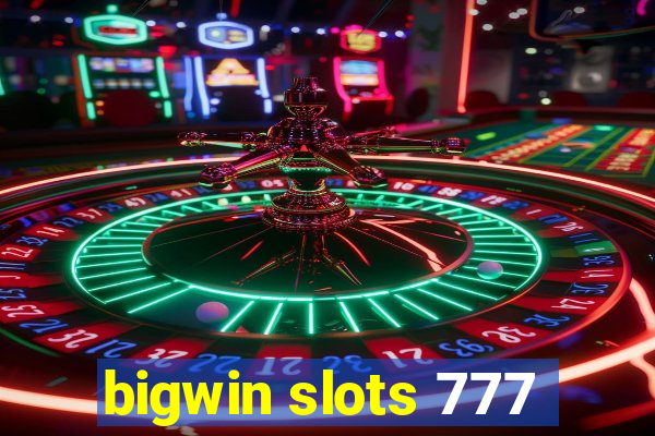 bigwin slots 777