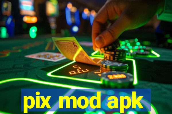 pix mod apk