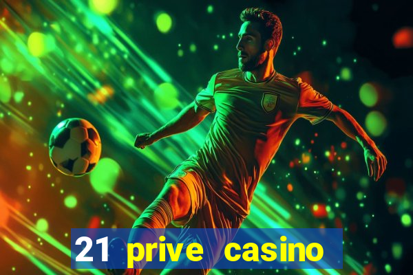 21 prive casino bonus codes