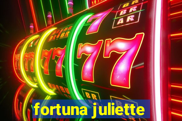 fortuna juliette