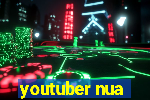 youtuber nua