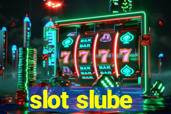 slot slube