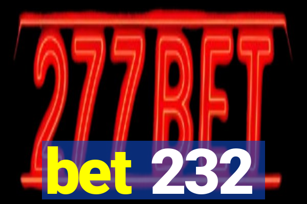 bet 232