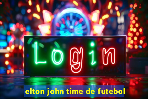 elton john time de futebol