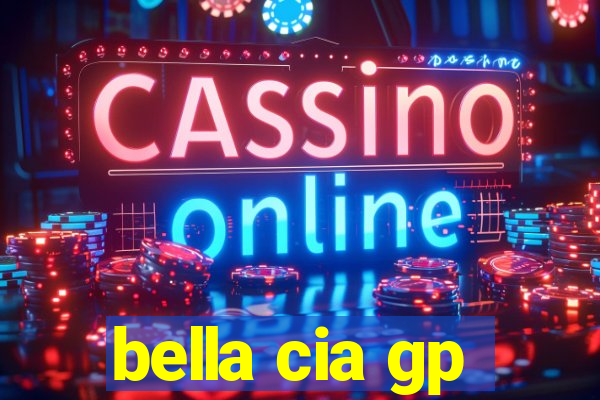 bella cia gp