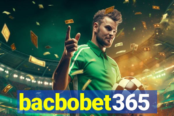 bacbobet365