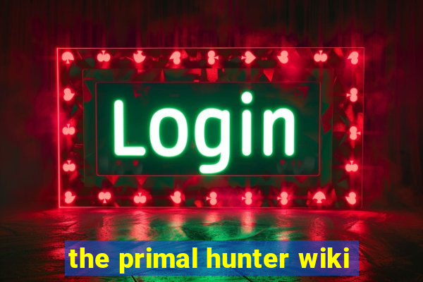 the primal hunter wiki