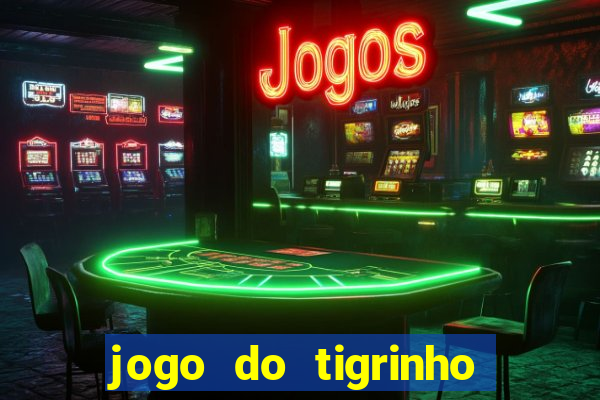 jogo do tigrinho de r$ 5