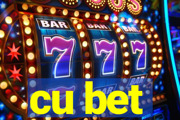 cu bet